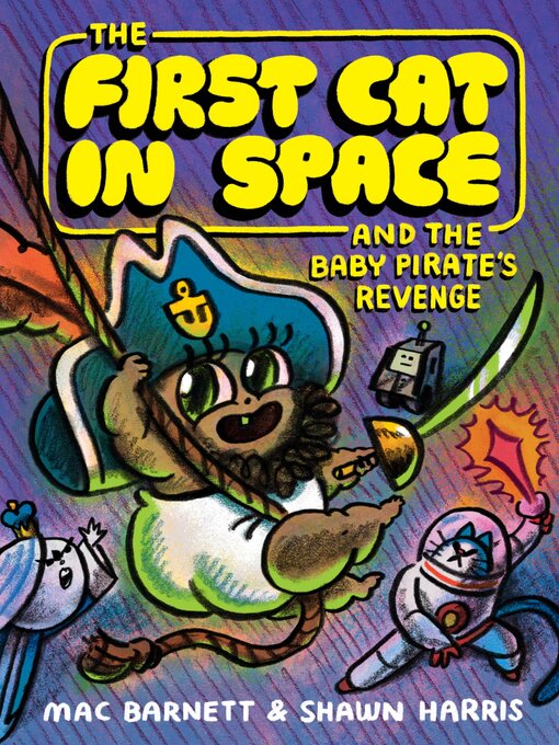 Title details for The First Cat in Space and the Baby Pirate's Revenge by Mac Barnett - Available